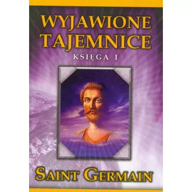 Wyjawione Tajemnice. Ksi�ga I - Saint Germain