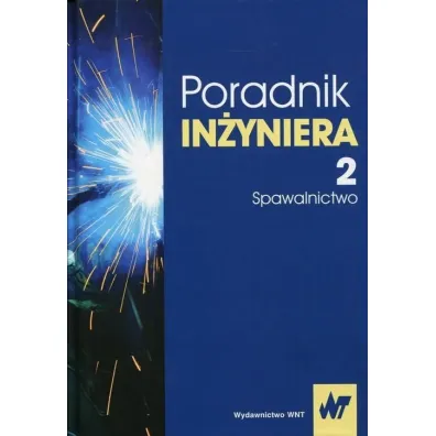 Poradnik in�yniera Tom 2 Spawalnictwo - Jan Pilarczyk