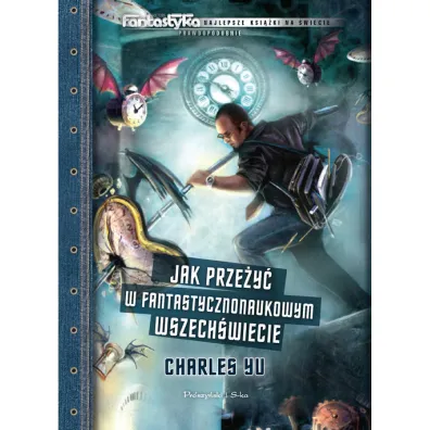 Jak prze�y� w fantastycznonaukowym wszech�wiecie - Charles Yu