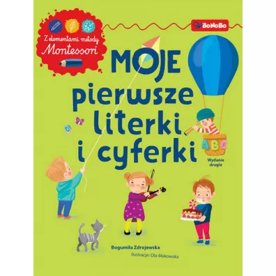 Moje pierwsze literki i cyferki z elementami metody Montessori - Bogumi�a Zdrojewska