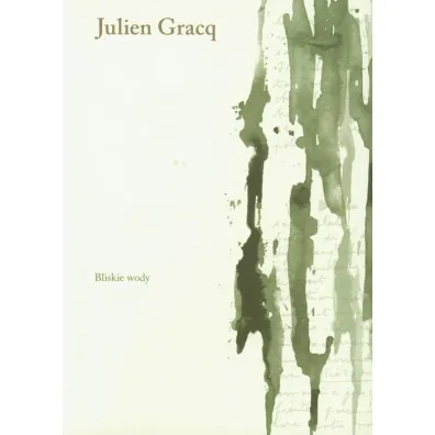 Bliskie wody - Gracq Julien