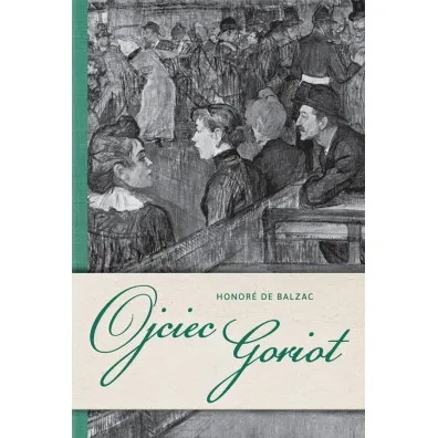 Ojciec Goriot - Honore de Balzac (Honoriusz Balzak)