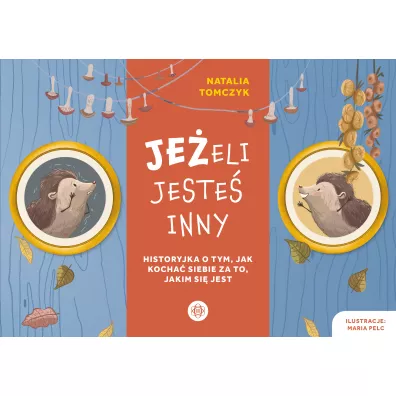 JE�eli jeste� inny. Historyjka o tym, jak kocha� siebie za to, jakim si� jest - Natalia Tomczyk