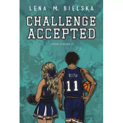 Challenge accepted. Dylogia Challenge. Tom 1 - Lena M. Bielska