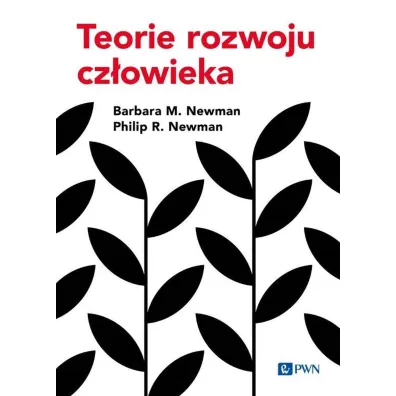 Teorie rozwoju cz�owieka - Barbara M Newman, Philip R. Newman