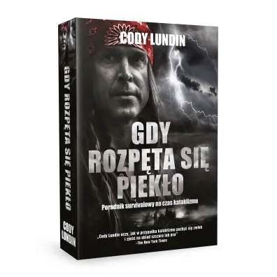 Gdy rozp�ta si� piek�o. Poradnik survivalowy na czas kataklizmu