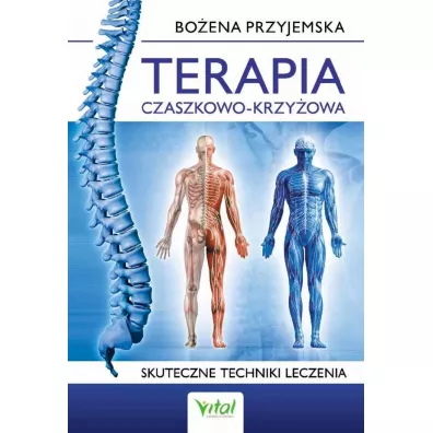 Terapia czaszkowo-krzyowa. Skuteczne techniki leczenia - Boena Przyjemska