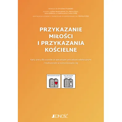 Przykazanie mi�o�ci i przykazania ko�cielne. Karty pracy dla uczni�w ze specjalnymi potrzebami edukacyjnymi i trudno�ciami w komunikowaniu si�
