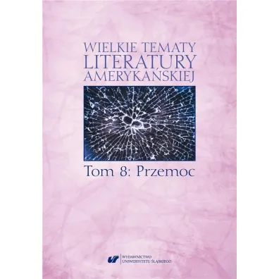 Wielkie tematy literatury ameryka�skiej T.8 - Agnieszka Wo�niakowska, Sonia Caputa