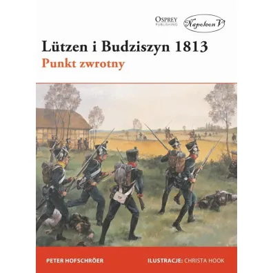 Lutzen i Budziszyn 1813. Punkt zwrotny - Peter  Hofschrer