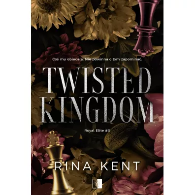 Twisted Kingdom. Royal Elite. Tom 3 - Rina Kent