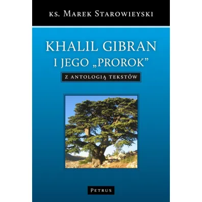 Khalil Gibran i jego "Prorok" z antologi� tekst�w - Marek Starowieyski