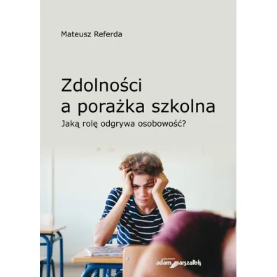 Zdolno�ci a pora�ka szkolna. Jak� rol� odgrywa osobowo��? - Mateusz  Referda