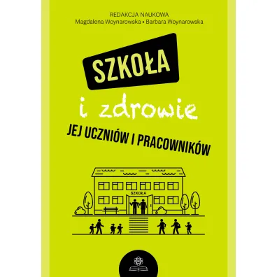 Szko�a i zdrowie jej uczni�w i pracownik�w