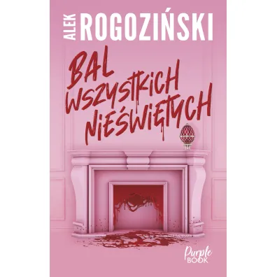 Bal wszystkich nie�wi�tych - Alek Rogozi�ski