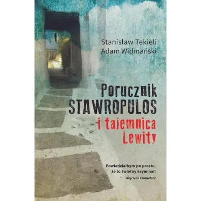 Porucznik Stawropulos i tajemnica Lewity - Stanis�aw Tekieli, Adam Widma�ski
