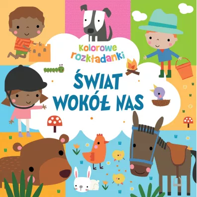 �wiat wok� nas. Kolorowe rozk�adanki - Monika Tomaszewska