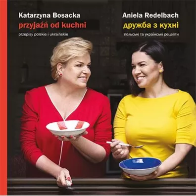 Przyja�� od kuchni - Aniela Redelbach, Katarzyna Bosacka