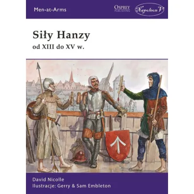 Si�y Hanzy od XIII do XV w. - David Nicolle