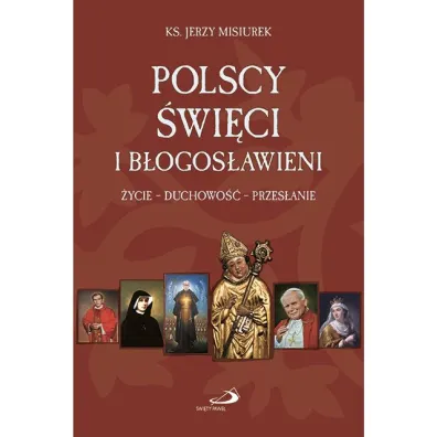 Polscy �wi�ci i b�ogos�awieni - Jerzy Ks Misiurek