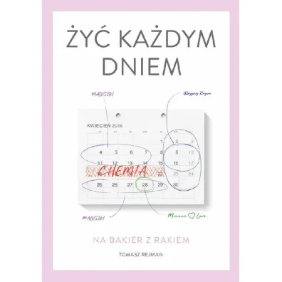 �y� ka�dym dniem - Tomasz  Rejman