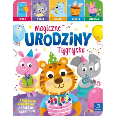 Magiczne urodziny Tygryska. Ksi��eczka d�wi�kowa z efektem �wietlnym