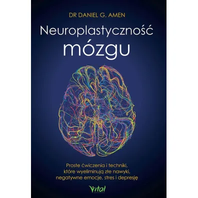 Neuroplastyczno�� m�zgu - Daniel G. Amen