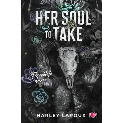 Her Soul to Take. Przekl�te dusze. Tom 1 - Harley Laroux