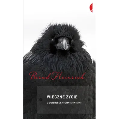 Wieczne �ycie. O zwierz�cej formie �mierci - Bernd Heinrich