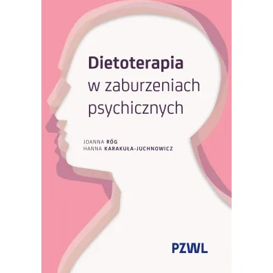 Dietoterapia w zaburzeniach psychicznych - Hanna  Karaku�a-Juchnowicz, Joanna  R�g