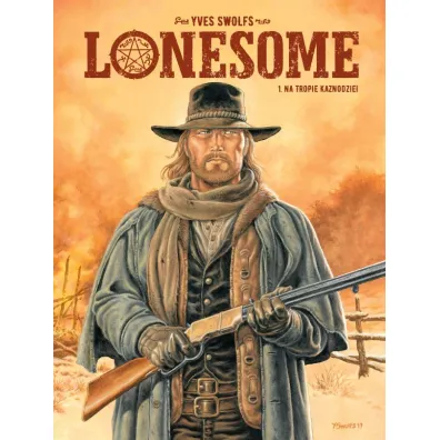 Na tropie kaznodziei. Lonesome. Tom 1 - Yves Swolfs