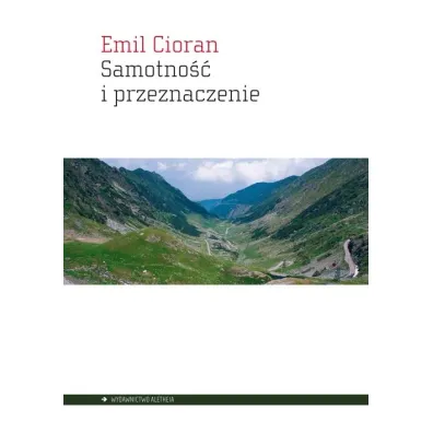 Samotno�� i przeznaczenie - Emil Cioran