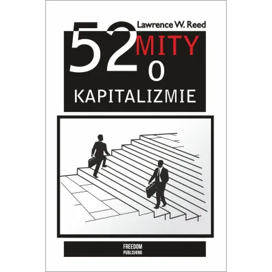 52 mity o kapitalizmie - Lawrence W. Reed