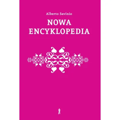 Nowa encyklopedia. Wyb�r - Alberto Savinio