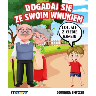 Dogadaj si� ze swoim wnukiem - Dominika  Smyczek