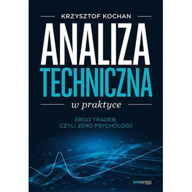 Analiza techniczna w praktyce. ErgoTrader, czyli zero psychologii - Krzysztof Kochan