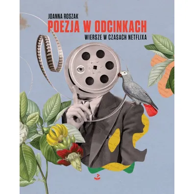 Poezja w odcinkach - Joanna Roszak