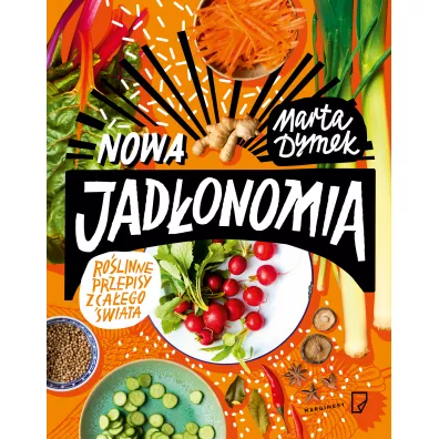 Nowa Jadonomia. Rolinne przepisy z caego wiata - Marta Dymek