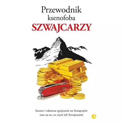 Szwajcarzy. Przewodnik ksenofoba - Paul Bilton
