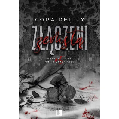 Z��czeni zemst�. Seria Born in Blood Mafia Chronicles. Tom 5 - Cora Reilly