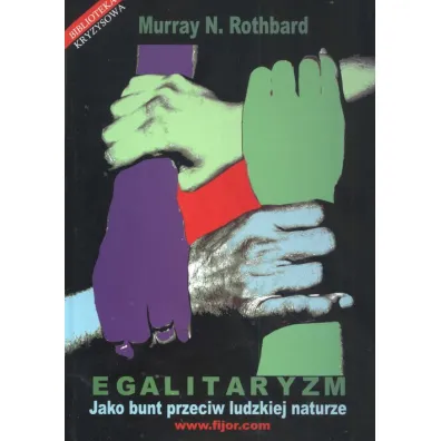 Egalitaryzm, jako bunt przeciw naturze - Murray Rothbard