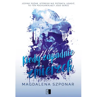 Kiedy zapadnie zmierzch - Magdalena Szponar