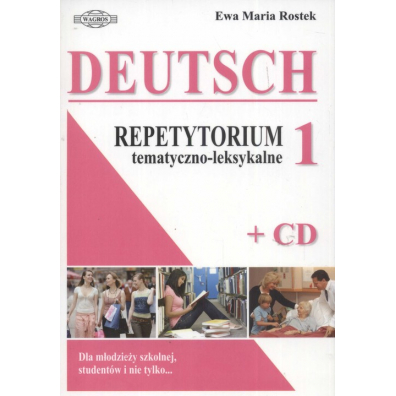 Deutsch 1. Repetytorium tematyczno-leksykalne. Dla modziey szkolnej, studnetw i nie tylko