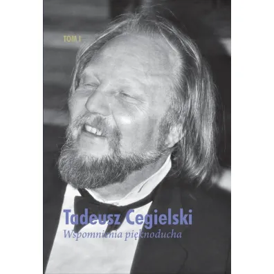 Wspomnienia pi�knoducha T.1 - Tadeusz Cegielski
