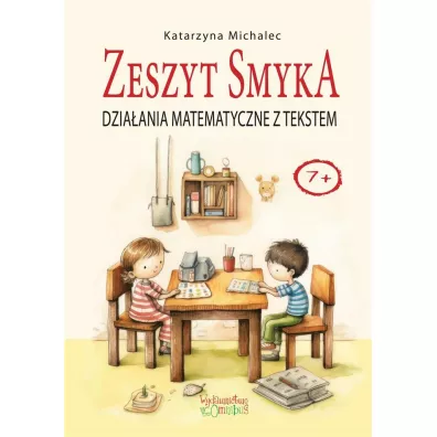 Dziaania matematyczne z tekstem Zeszyt Smyka - Katarzyna Michalec