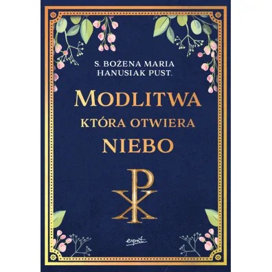 Modlitwa, kt�ra otwiera niebo - Bo�ena Maria Hanusiak