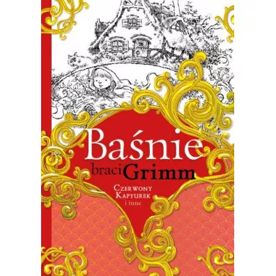 Banie braci Grimm. Czerwony Kapturek i inne - Jakub Grimm, Wilhelm Grimm