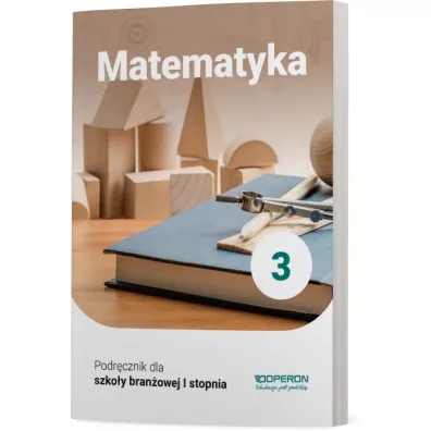 Matematyka 3. Podr�cznik dla szko�y bran�owej I stopnia - Adam Konstantynowicz, Anna Konstantynowicz, Ma�gorzata Paj�k