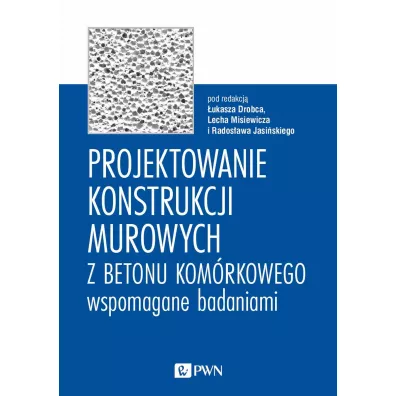 Projektowanie konstrukcji murowych z betonu kom�rkowego wspomagane badaniami