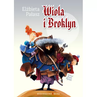 Wiola i Broklyn BAJKA - El�bieta Pa�asz